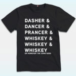 Dancer, Prancer and Whiskey, Bourbon and Scotch Shirt