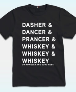 Dancer, Prancer and Whiskey, Bourbon and Scotch Shirt