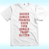 Dasher Dancer Prancer Vixen Fuck Donald Trump Blitzen Shirt
