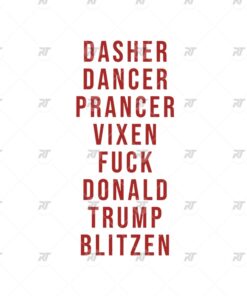 Dasher Dancer Prancer Vixen Fuck Donald Trump Blitzen Watermark