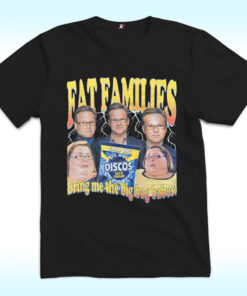 Fat Families, Bring Me The Big Bag Babes Shirt, UK TV Comedy Meme Funny