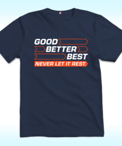 Good Better Best Never Let It Rest Shirt For Chicago Bears Fans