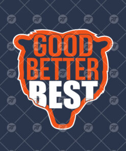 Good Better Best Never Let It Rest Chicago Bears Watermark