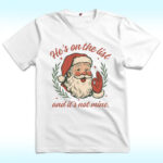 He's On The List And It's Not Mine Shirt