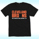 Just Another Week Without a W Shirt, Cleveland Browns