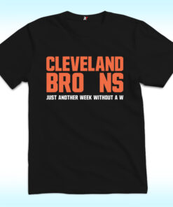 Just Another Week Without a W Shirt, Cleveland Browns