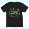 Now Entering Iwishabish Woods National Forest Land Audacity Shirt