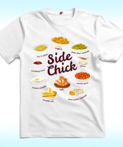 Side Chick Shirt, Funny Thanksgiving
