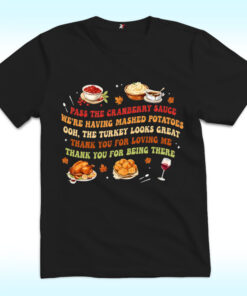 Thanksgiving Dinner Shirt, Pass The Cranberry Sauce