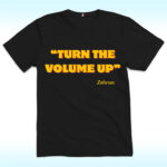 Turn the Volume Up Shirt, Zohran Mamdani