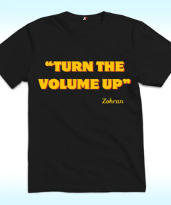 Turn the Volume Up Shirt, Zohran Mamdani