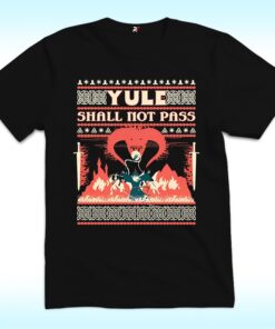 Yule Shall Not Pass Christmas Shirt