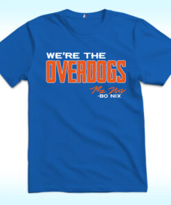 Bo Nix We Are The Overdogs Shirt, Denver Broncos