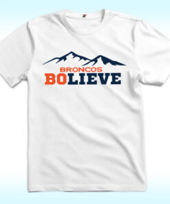 Broncos Bolieve Shirt, Bo Nix, Denver Broncos
