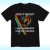 Don't Shoot I Need Apricot For My Chicken Shirt