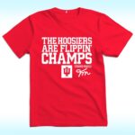 Fernando Mendoza The Hoosiers Are Flippin’ Champs Shirt