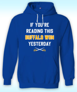 If You’re Reading This Buffalo Won Yesterday Hoodie