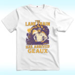 Lane Kiffinn The Lane Train Has Arrived Geaux Shirt, Louisiana State