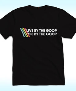 Live By The Goop Die By The Goop Shirt, Funny Gamer Motto