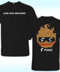 Lose Less Win More Fogo Shirt