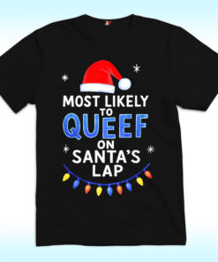 Most Likely to Queef on Santa's Lap Christmas Shirt