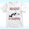 Sex Breakfast of Champions Shirt