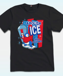 Abolish ICE Chill Together Shirt