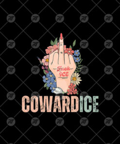 Cowardice Fuck ICE Middle Finger Watermark