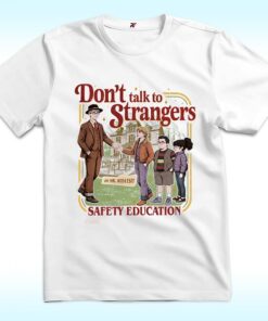 Don't Talk To Strangers Shirt, Mr. Whatsit Safety Education, Stranger Things 5