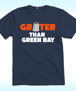 Grater Than Green Bay Shirt, Greater Cheese Grate