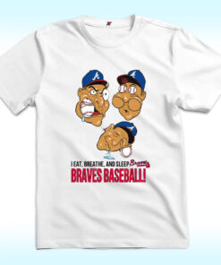 I Eat Breathe And Sleep Braves Baseball Shirt