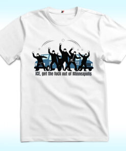 ICE, Get The Fuck Out Of Minneapolis Shirt