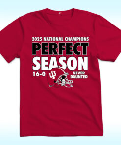 Indiana Hoosiers 2025 National Champions Perfect Season 16-0 Shirt