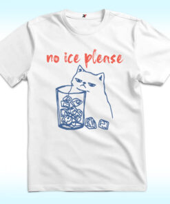 No Ice Please Shirt with Cat