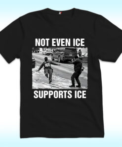 Not Even ICE Supports ICE Shirt