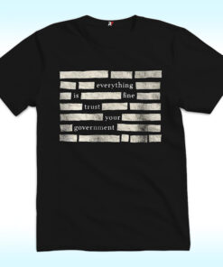 Censored Everything Is Fine Trust Your Government Shirt