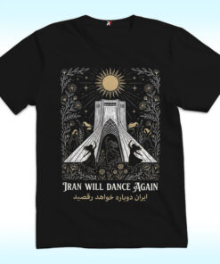 Iran Will Dance Again Shirt, Free Iran Solidarity