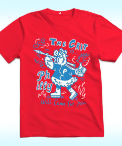 Philadelphia Phillies The Grit Philly Will Come For You Shirt