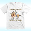 Data Center? I'd Rather Date A Centaur Shirt