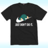 Just Don’t Do It Pokemon Snorlax Shirt