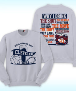 Cleveland Cheers Beers And Tears Why I Drink Sweatshirt