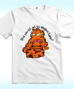 Garfield Did Your Cat Get His Whiskers Today Shirt