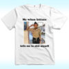 Me When Lettuce Tells Me To Shit Myself Shirt