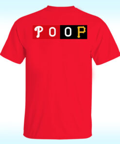 POOP Philadelphia Phillies Vs Pittsburgh Pirates Shirt