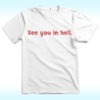 See You In Hell Shirt