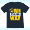 Milwaukee Brewers Win Our Way Shirt